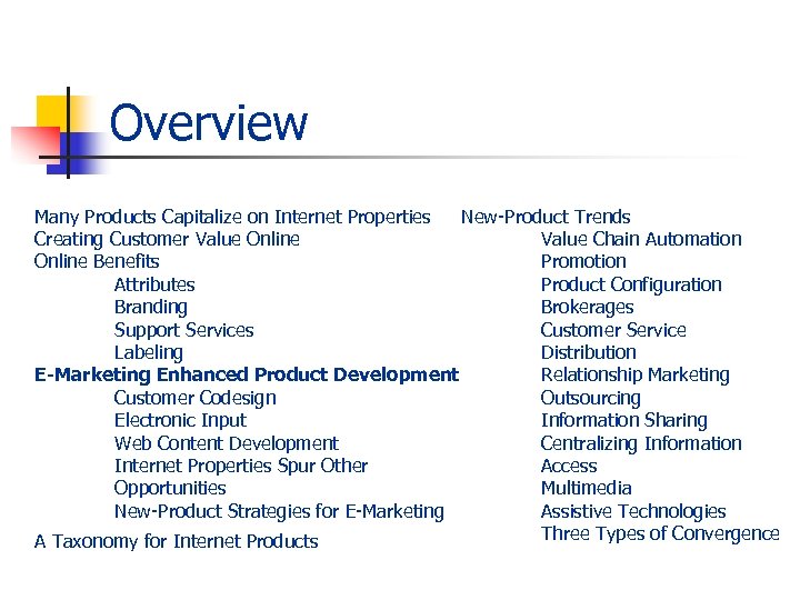 Overview Many Products Capitalize on Internet Properties New-Product Trends Creating Customer Value Online Value