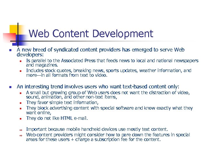Web Content Development n A new breed of syndicated content providers has emerged to