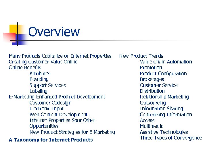 Overview Many Products Capitalize on Internet Properties New-Product Trends Creating Customer Value Online Value