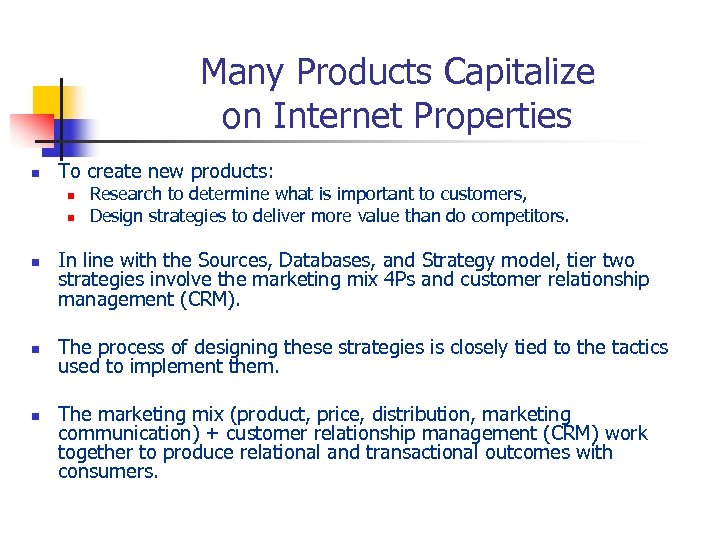 Many Products Capitalize on Internet Properties n To create new products: n n n