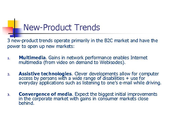New-Product Trends 3 new-product trends operate primarily in the B 2 C market and