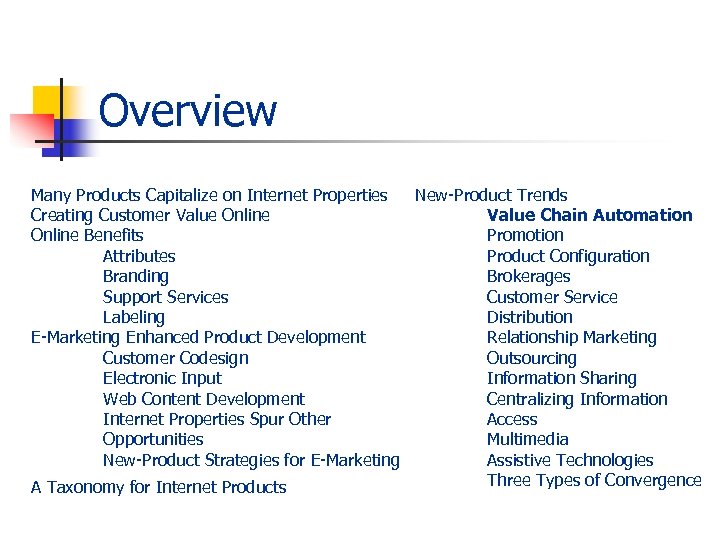 Overview Many Products Capitalize on Internet Properties New-Product Trends Creating Customer Value Online Value