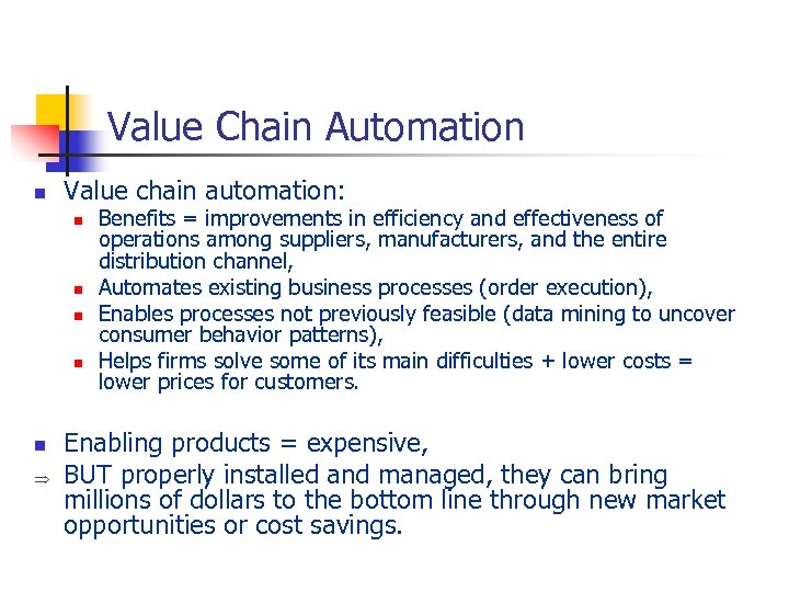 Value Chain Automation n Value chain automation: n n n Þ Benefits = improvements