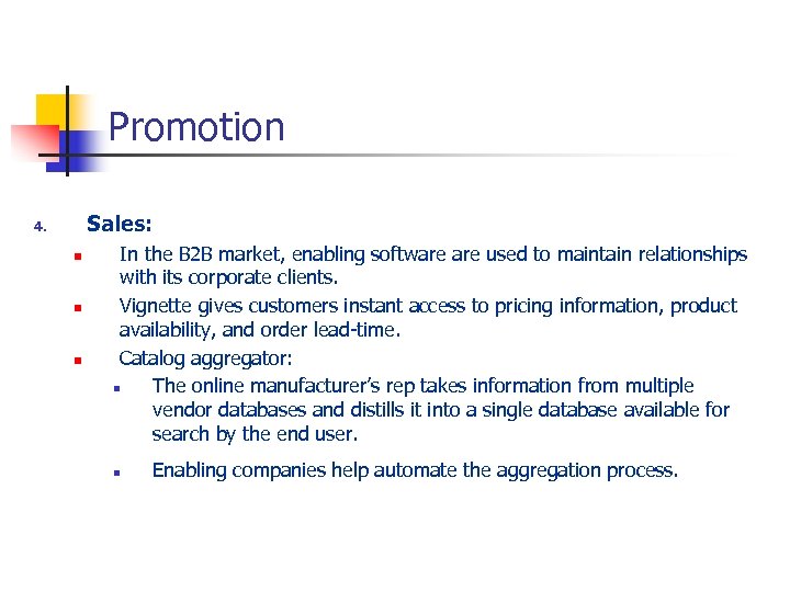 Promotion Sales: 4. n n n In the B 2 B market, enabling software