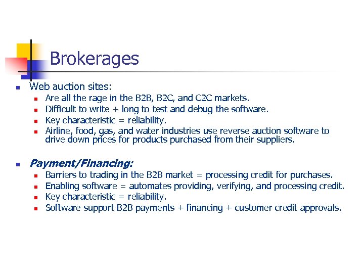 Brokerages n Web auction sites: n n n Are all the rage in the