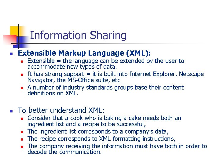 Information Sharing n Extensible Markup Language (XML): n n Extensible = the language can