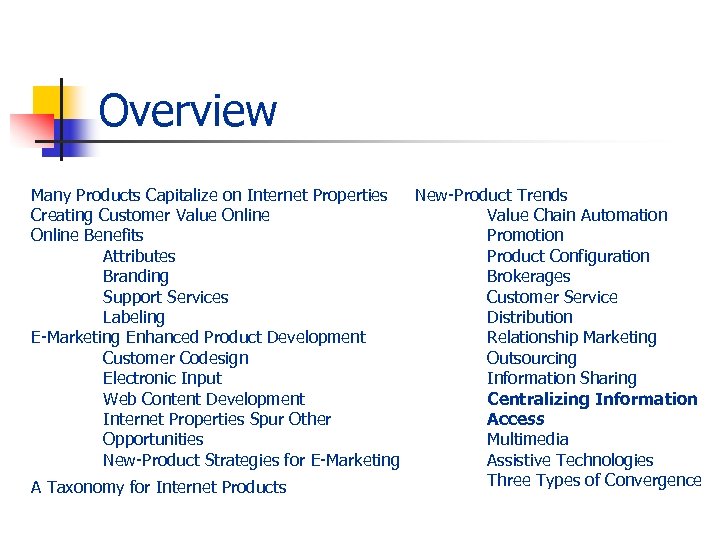 Overview Many Products Capitalize on Internet Properties New-Product Trends Creating Customer Value Online Value