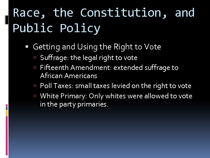 Race, the Constitution, and Public Policy Getting and Using the Right to Vote Suffrage: