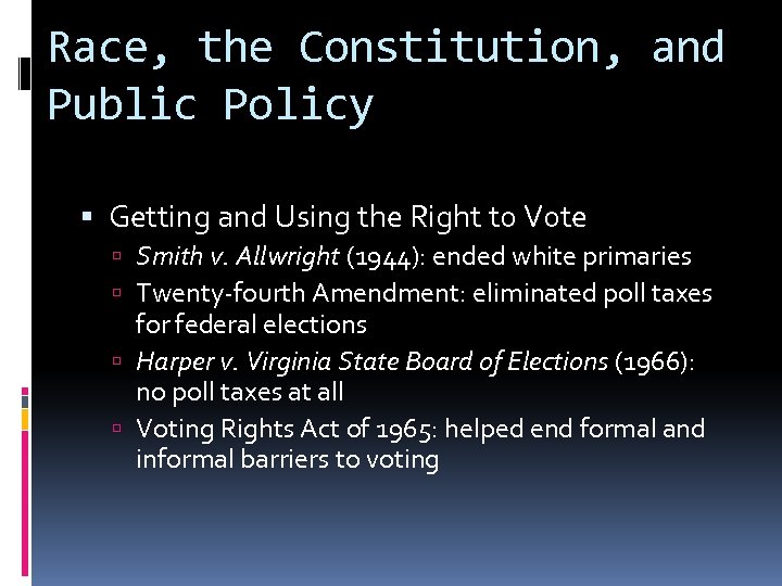 Race, the Constitution, and Public Policy Getting and Using the Right to Vote Smith