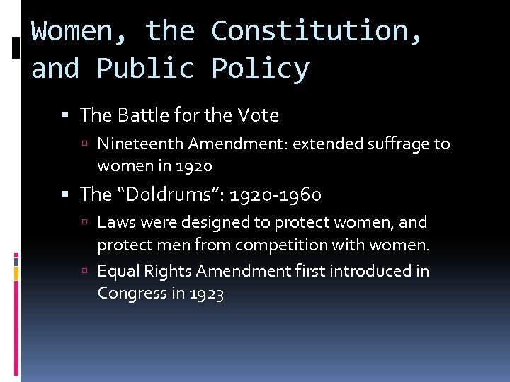 Women, the Constitution, and Public Policy The Battle for the Vote Nineteenth Amendment: extended