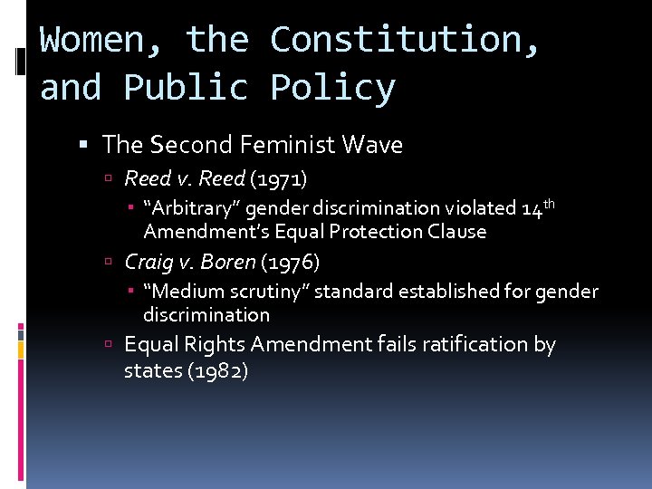 Women, the Constitution, and Public Policy The Second Feminist Wave Reed v. Reed (1971)