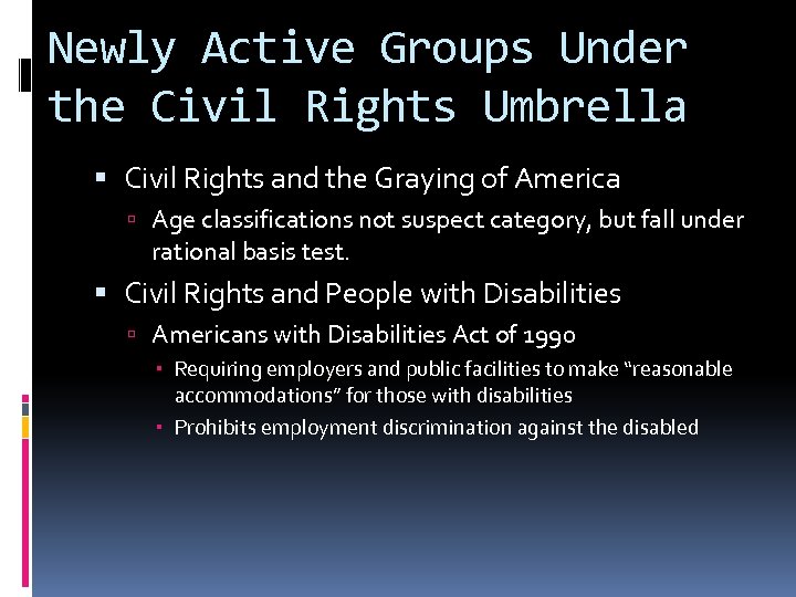 Newly Active Groups Under the Civil Rights Umbrella Civil Rights and the Graying of