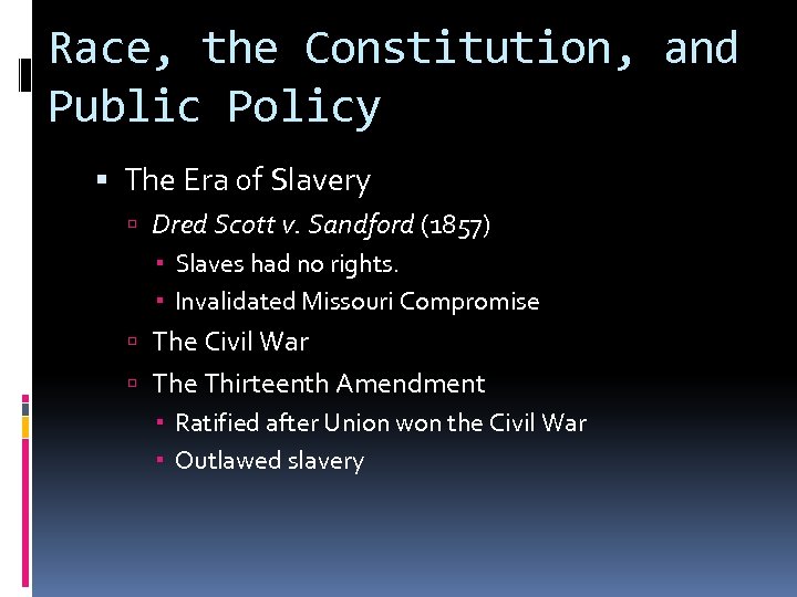 Race, the Constitution, and Public Policy The Era of Slavery Dred Scott v. Sandford