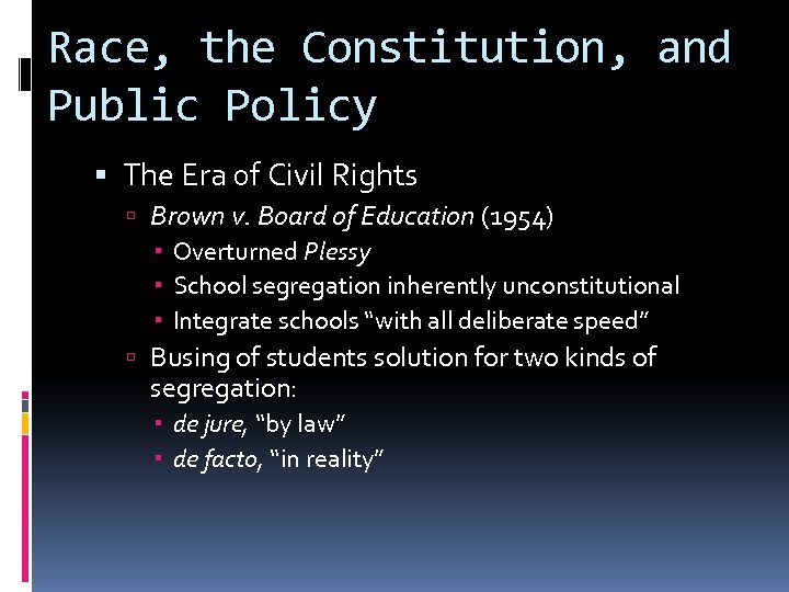 Race, the Constitution, and Public Policy The Era of Civil Rights Brown v. Board