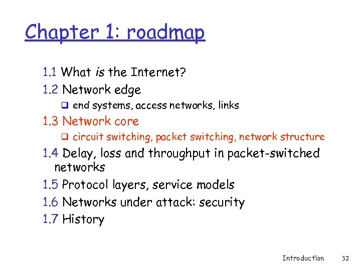 Chapter 1: roadmap 1. 1 What is the Internet? 1. 2 Network edge q