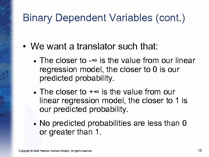 Binary Dependent Variables (cont. ) • We want a translator such that: The closer