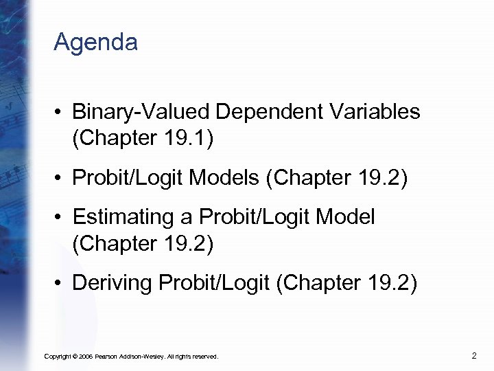 Agenda • Binary-Valued Dependent Variables (Chapter 19. 1) • Probit/Logit Models (Chapter 19. 2)