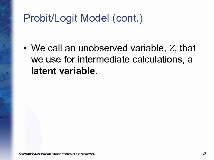 Probit/Logit Model (cont. ) • We call an unobserved variable, Z, that we use