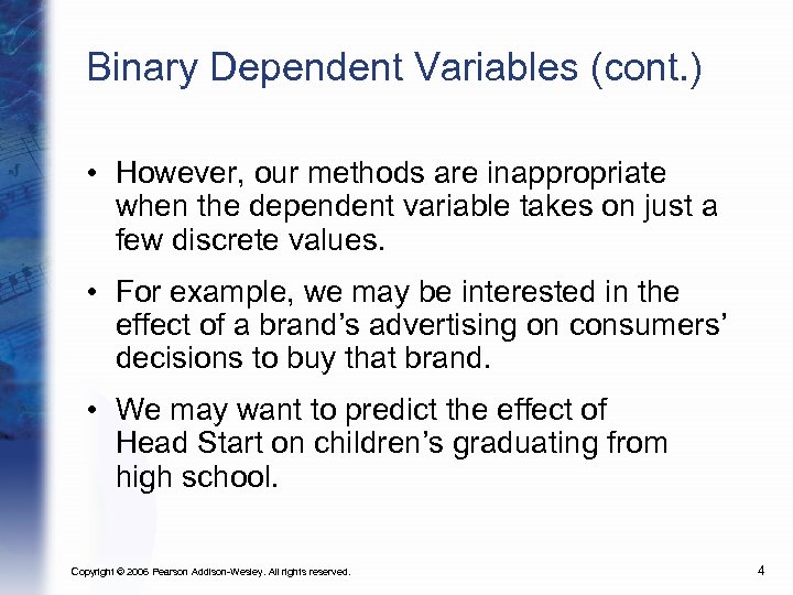 Binary Dependent Variables (cont. ) • However, our methods are inappropriate when the dependent