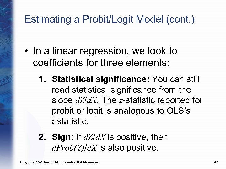 Estimating a Probit/Logit Model (cont. ) • In a linear regression, we look to