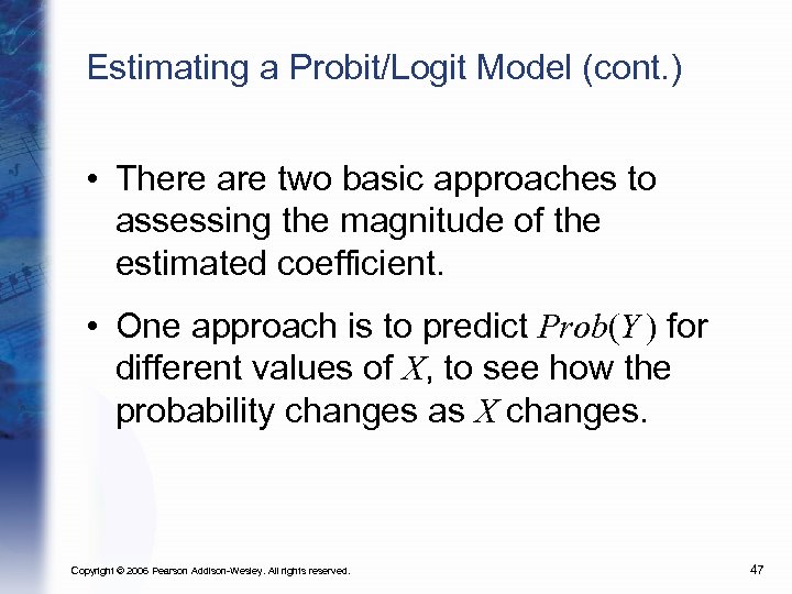 Estimating a Probit/Logit Model (cont. ) • There are two basic approaches to assessing