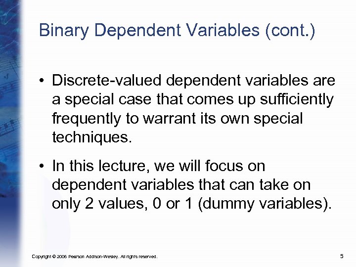 Binary Dependent Variables (cont. ) • Discrete-valued dependent variables are a special case that