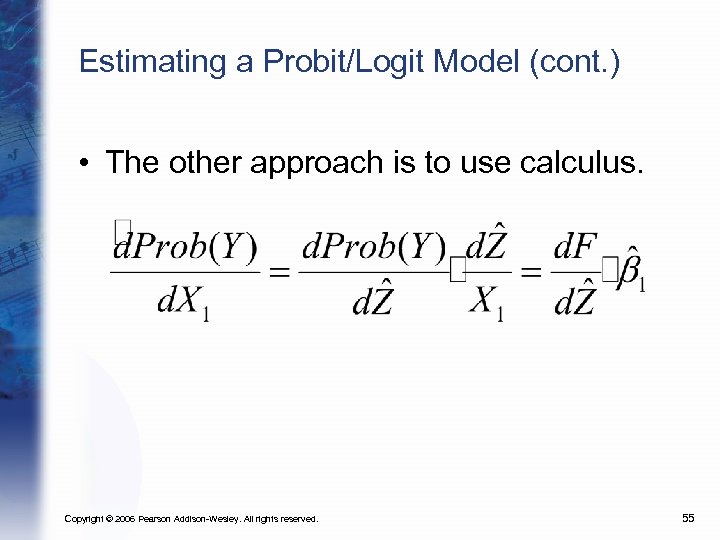 Estimating a Probit/Logit Model (cont. ) • The other approach is to use calculus.