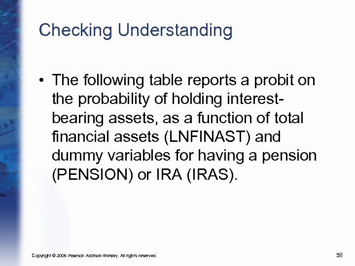 Checking Understanding • The following table reports a probit on the probability of holding