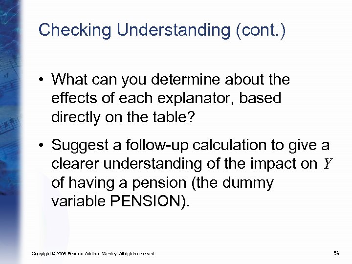 Checking Understanding (cont. ) • What can you determine about the effects of each