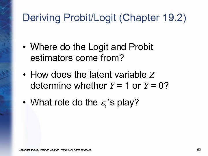 Deriving Probit/Logit (Chapter 19. 2) • Where do the Logit and Probit estimators come