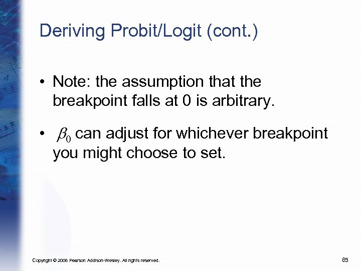 Deriving Probit/Logit (cont. ) • Note: the assumption that the breakpoint falls at 0