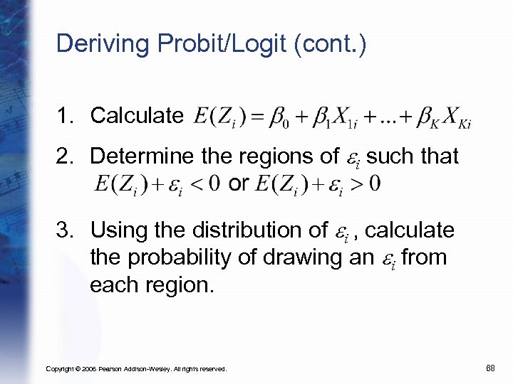 Deriving Probit/Logit (cont. ) 1. Calculate 2. Determine the regions of ei such that