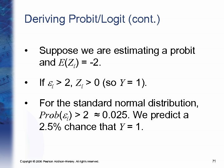 Deriving Probit/Logit (cont. ) • Suppose we are estimating a probit and E(Zi) =