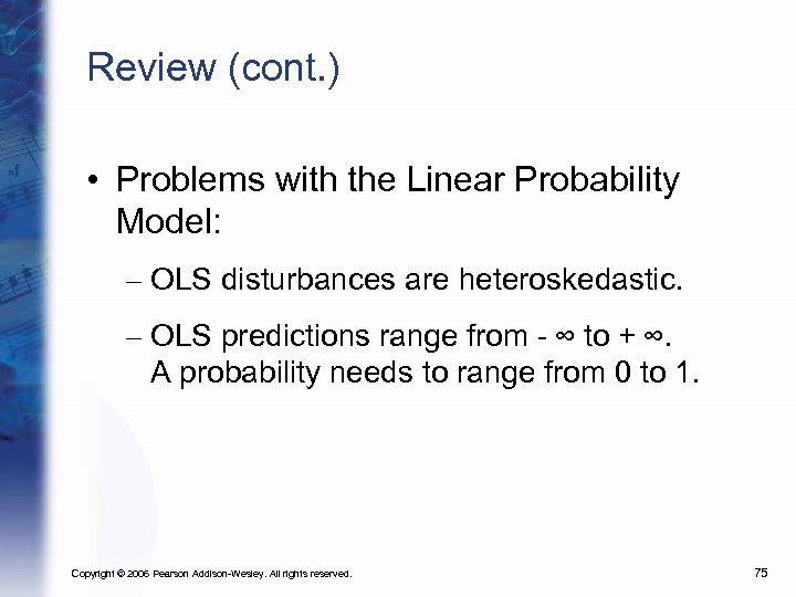 Review (cont. ) • Problems with the Linear Probability Model: – OLS disturbances are