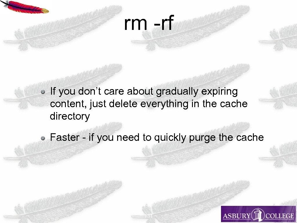 rm -rf If you don’t care about gradually expiring content, just delete everything in