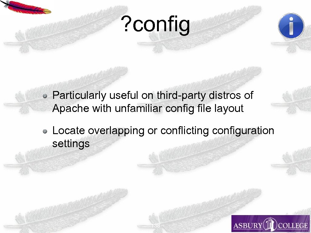 ? config Particularly useful on third-party distros of Apache with unfamiliar config file layout