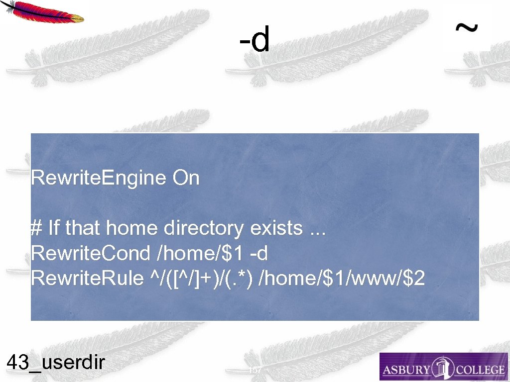 -d Rewrite. Engine On # If that home directory exists. . . Rewrite. Cond