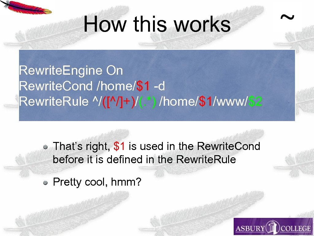 How this works Rewrite. Engine On Rewrite. Cond /home/$1 -d Rewrite. Rule ^/([^/]+)/(. *)