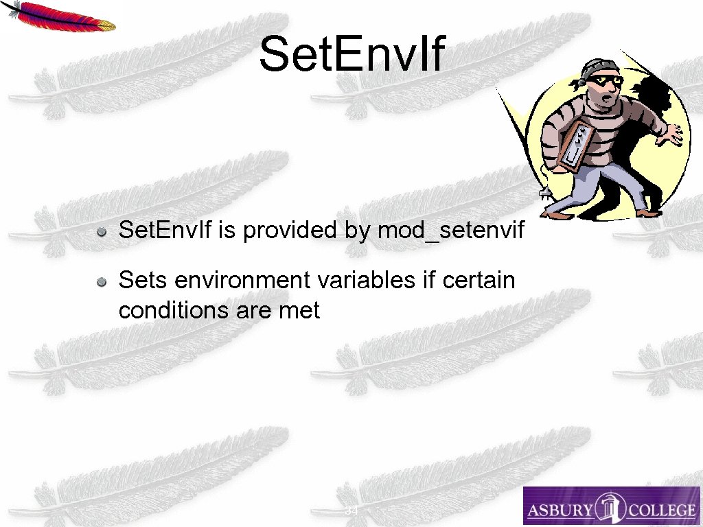 Set. Env. If is provided by mod_setenvif Sets environment variables if certain conditions are