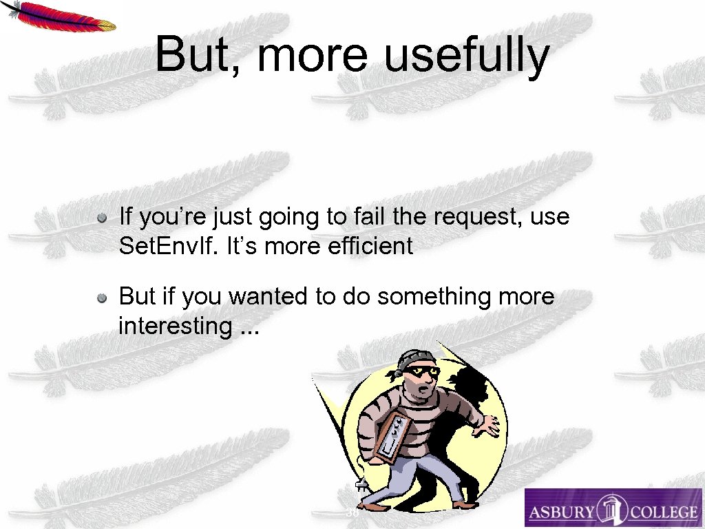 But, more usefully If you’re just going to fail the request, use Set. Env.