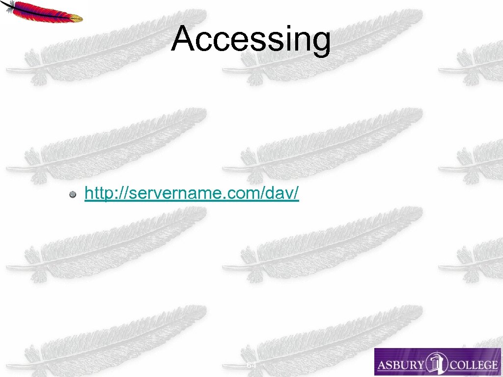 Accessing http: //servername. com/dav/ 64 
