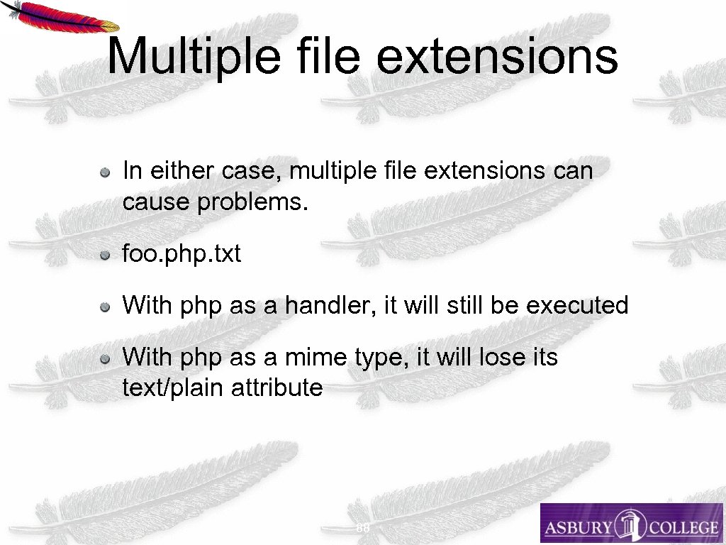 Multiple file extensions In either case, multiple file extensions can cause problems. foo. php.