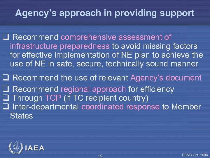 Agency’s approach in providing support q Recommend comprehensive assessment of infrastructure preparedness to avoid