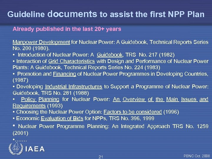 Guideline documents to assist the first NPP Plan Already published in the last 20+