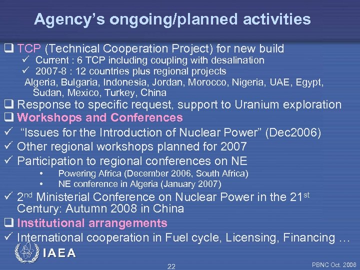 Agency’s ongoing/planned activities q TCP (Technical Cooperation Project) for new build ü Current :