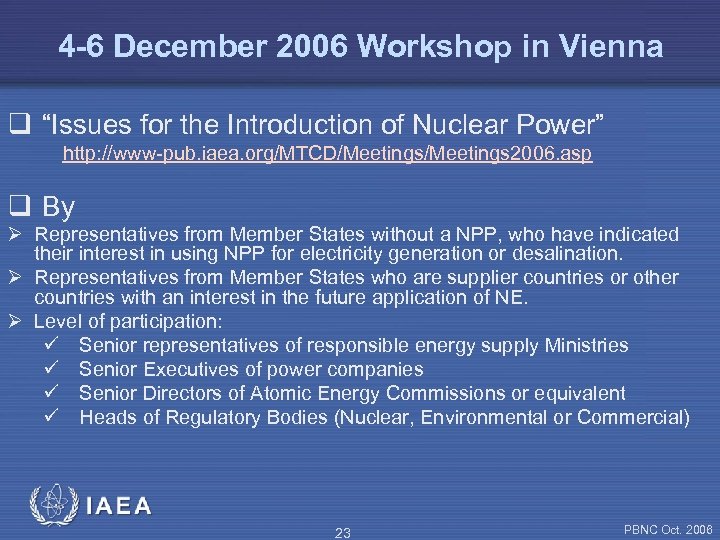 4 -6 December 2006 Workshop in Vienna q “Issues for the Introduction of Nuclear