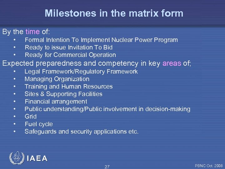 Milestones in the matrix form By the time of: • • • Formal Intention