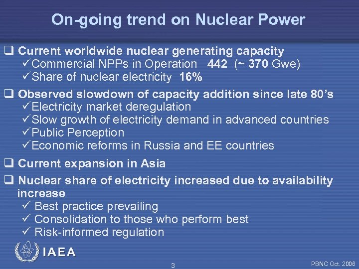 On-going trend on Nuclear Power q Current worldwide nuclear generating capacity üCommercial NPPs in