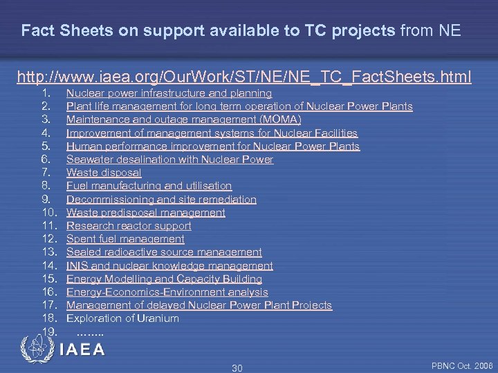 Fact Sheets on support available to TC projects from NE http: //www. iaea. org/Our.