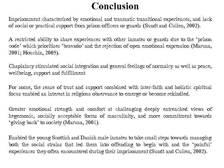 Conclusion Imprisonment characterised by emotional and traumatic transitional experiences, and lack of social or